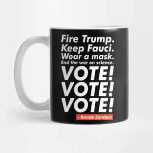 Fire Trump. Keep Fauci. VOTE! VOTE! VOTE! Mug